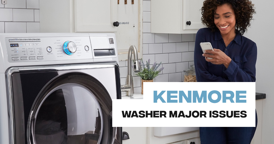 Kenmore Washer Major Issues